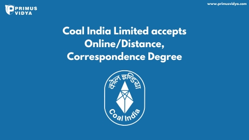 Coal India Limited accepts Online/Distance, Correspondence Degree