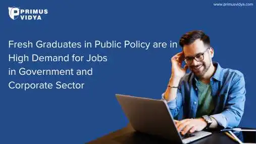Fresh Graduates in Public Policy are in High Demand for Jobs in Government and Corporate Sector